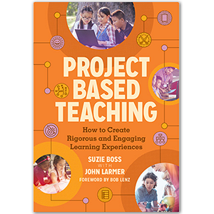 Project Based Teaching Practices: Assess Student Learning | MyPBLWorks