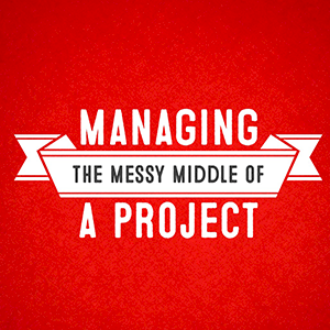 3 Ways to Manage the Messy Middle of a Project | MyPBLWorks